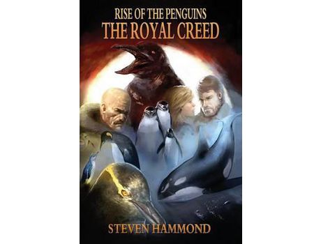 Livro The Royal Creed: The Rise Of The Penguins Saga de Steven Hammond ( Inglês )