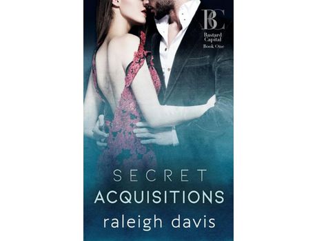Livro Secret Acquisitions: A Billionaire Bad Boy Second Chance Romance de Raleigh Davis ( Inglês )