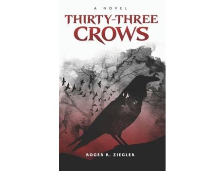 Livro Thirty-Three Crows de Roger R. Ziegler ( Inglês )