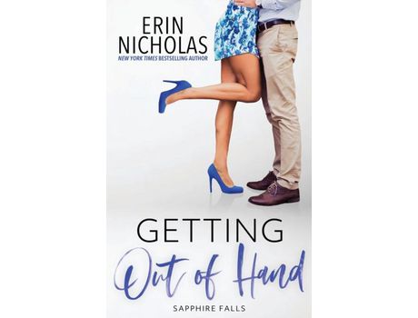 Livro Getting Out Of Hand (Sapphire Falls) de Erin Nicholas ( Inglês )