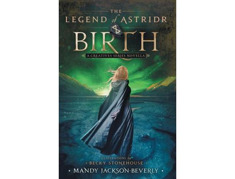 Livro The Legend Of Astridr: Birth: A Creatives Series Novella de Mandy Jackson-Beverly ( Inglês )