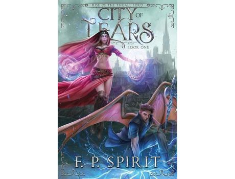 Livro City Of Tears (Rise Of The Thrall Lord Book One) de F. P. Spirit ( Inglês )