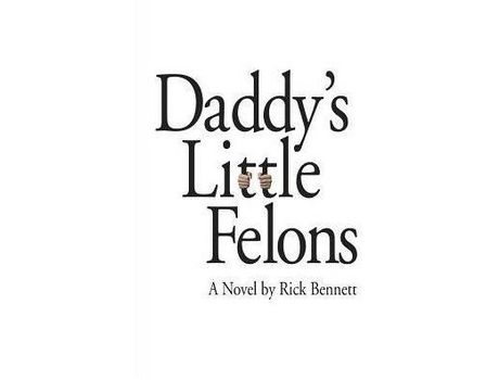 Livro Daddy'S Little Felons de Rick Bennett ( Inglês )