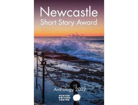 Livro Newcastle Short Story Award 2022 de Hunter Writers Centre ( Inglês )