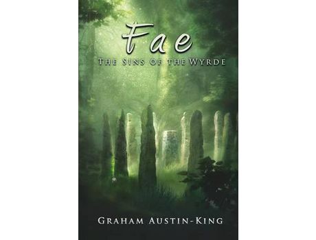 Livro Fae - The Sins Of The Wyrde: Book Three Of The Riven Wyrde Saga de Graham Austin-King ( Inglês )