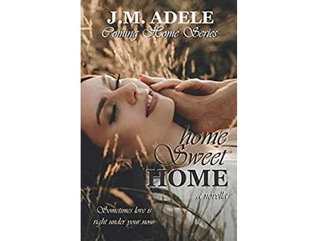Livro Home Sweet Home: A Novella de J.M. Adele ( Inglês )