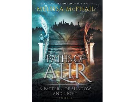 Livro Paths Of Alir: A Pattern Of Shadow &Amp; Light Book 3 de Melissa McPhail ( Inglês )