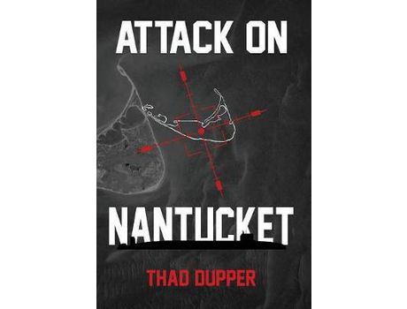 Livro Attack On Nantucket de Thaddeus Dupper ( Inglês )