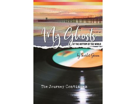 Livro My Ghosts At The Bottom Of The World: Volume 2 - The Journey Continues de Scarlet Giesen ( Inglês )