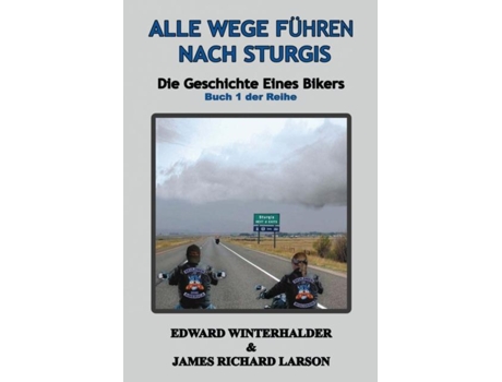 Livro Alle Wege Führen Nach Sturgis Die Geschichte Eines Bikers de Edward Winterhalder (Inglês)
