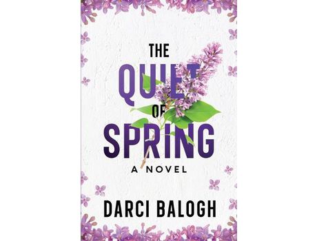 Livro The Quiet Of Spring de Darci Balogh ( Inglês )