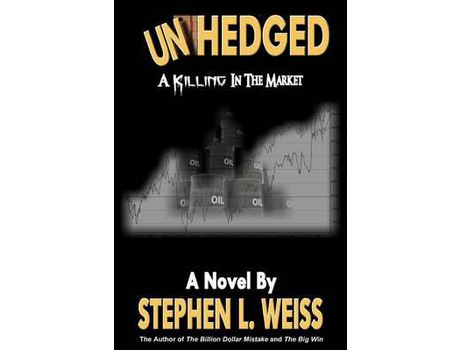 Livro Unhedged de Stephen Weiss ( Inglês )