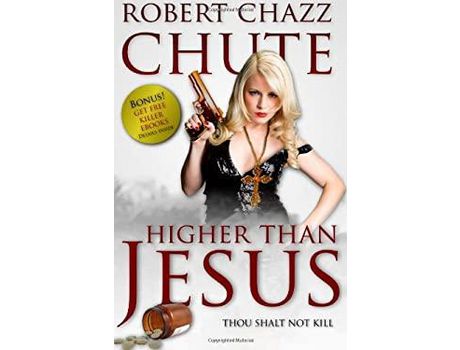 Livro Higher Than Jesus de Robert Chazz Chute ( Inglês )