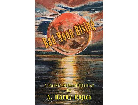 Livro Bad Moon Rising™ de A.Hardy Roper ( Inglês )