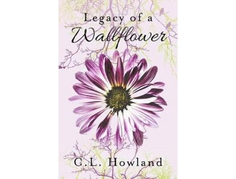Livro Legacy Of A Wallflower de C. L. Howland ( Inglês )