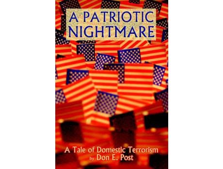 Livro A Patriotic Nightmare: A Tale Of Domestic Terrorism de Don E. Post ( Inglês )