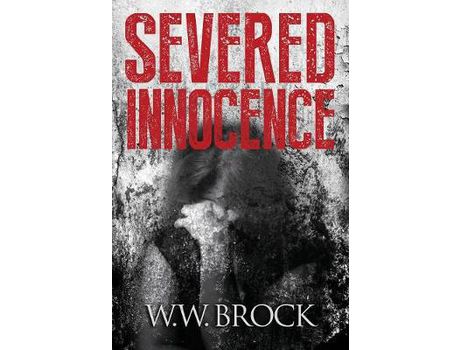 Livro Severed Innocence de W.W. Brock ( Inglês )