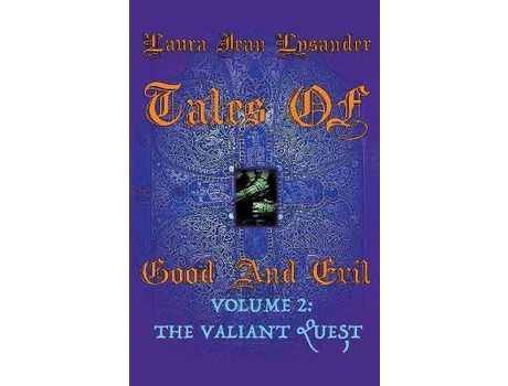 Livro Tales Of Good And Evil Volume 2: The Valiant Quest de Laura Lysander ( Inglês )