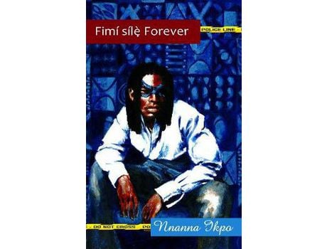 Livro Fimi Sile Forever: Heaven Gave It To Me de Nnanna Ikpo ( Inglês )