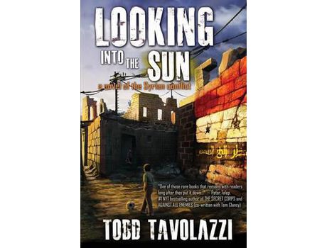 Livro Looking Into The Sun: A Novel Of The Syrian Conflict de Todd Tavolazzi ( Inglês )