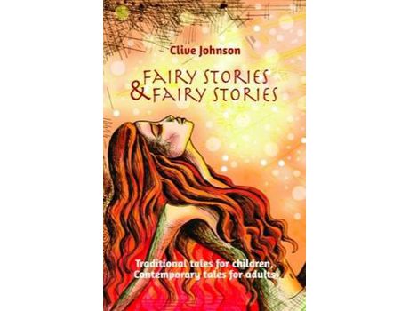 Livro Fairy Stories &Amp; Fairy Stories: Traditional Tales For Children,   Contemporary Tales For Adults de Clive Johnson ( Inglês )