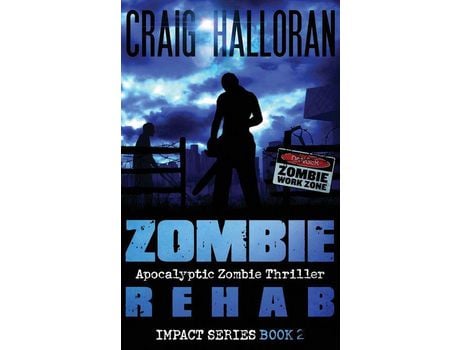 Livro Zombie Rehab:  Impact Series - Book 2 de Craig Halloran ( Inglês )