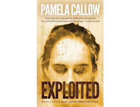Livro Exploited: Book 4 Of The Kate Lange Thriller Series de Pamela Callow ( Inglês )