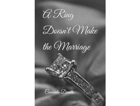 Livro A Ring Doesn'T Make The Marriage de Consuelo Danita ( Inglês )
