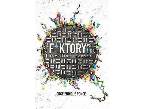 Livro F*Ktory Vol. 2: Revolting Roaches de Jorge Enrique Ponce ( Inglês )