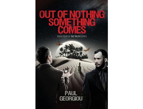 Livro Out Of Nothing Something Comes: Fourth Book Of The Truth Quartet de Paul Georgiou ( Inglês )