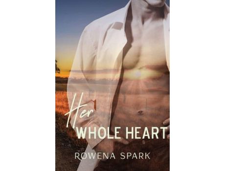 Livro Her Whole Heart de Rowena Spark ( Inglês )