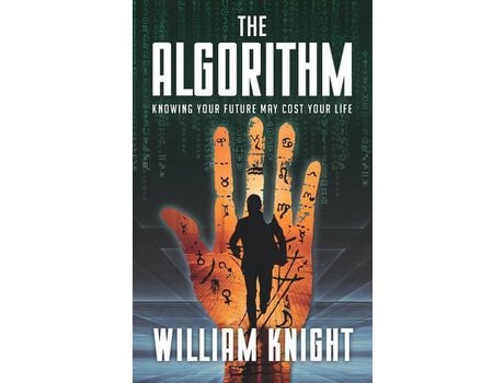 Livro The Algorithm: Knowing Your Future May Cost Your Life de William Knight ( Inglês )
