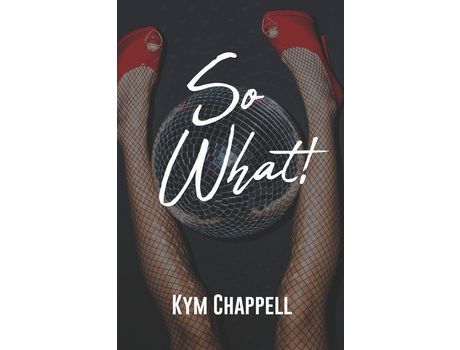 Livro So What!!! de Kym Chappell ( Inglês )