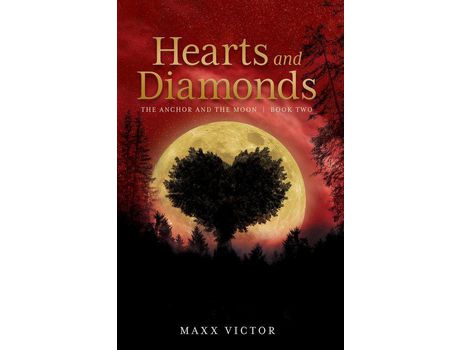 Livro Hearts And Diamonds: The Anchor And The Moon Book Two de Maxx Victor ( Inglês )