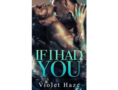 Livro If I Had You de Violet Haze ( Inglês )