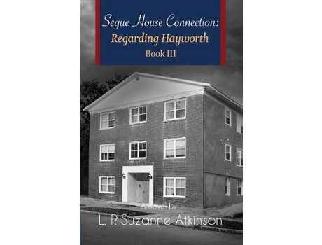 Livro Segue House Connection: Regarding Hayworth Book Iii de L. P. Suzanne Atkinson ( Inglês )