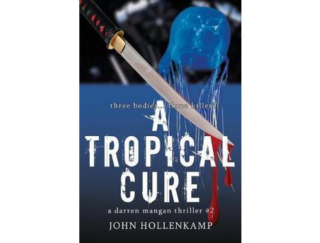 Livro A Tropical Cure de John Hollenkamp ( Inglês )