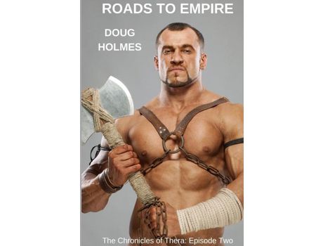 Livro Roads To Empire: The Chronicles Of Thera; Episode Two de DOUG HOLMES ( Inglês )