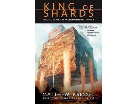 Livro King Of Shards : Book One Of The Worldmender Trilogy de Matthew Kressel ( Inglês )