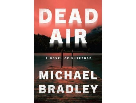 Livro Dead Air: A Novel Of Suspense de Michael Bradley ( Inglês )