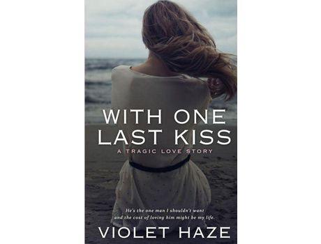 Livro With One Last Kiss: A Tragic Love Story de Violet Haze ( Inglês )