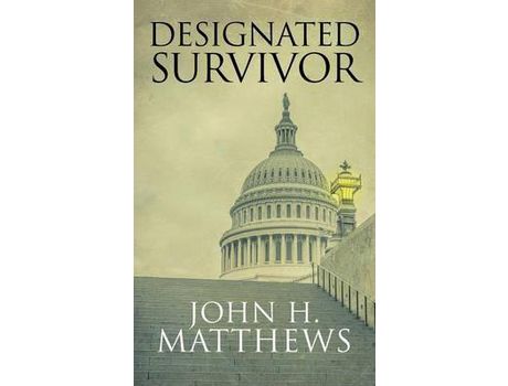 Livro Designated Survivor de John H Matthews ( Inglês )