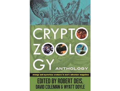 Livro Cryptozoology Anthology: Strange And Mysterious Creatures In Men'S Adventure Magazines de Robert Deis ( Inglês )