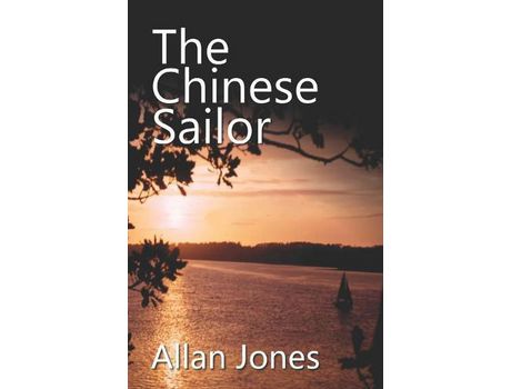 Livro The Chinese Sailor de Allan Jones ( Inglês )