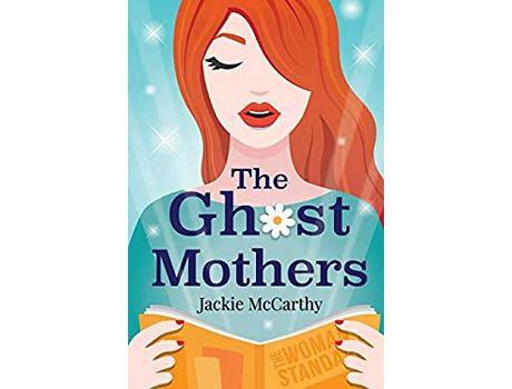 Livro The Ghost Mothers: A New Adult Supernatural Comedy de Jackie McCarthy ( Inglês )