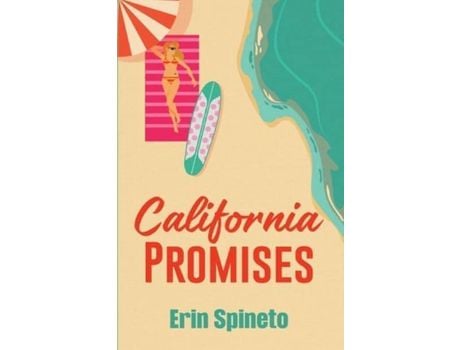 Livro California Promises: A Sweet Friends To Lovers Romantic Comedy de Erin Spineto ( Inglês )