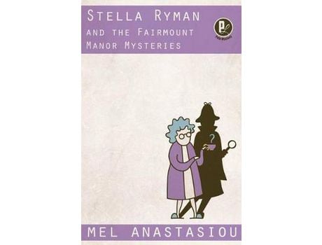 Livro Stella Ryman And The Fairmount Manor Mysteries de Mel Anastasiou ( Inglês )