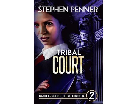 Livro Tribal Court: David Brunelle Legal Thriller #2 de Stephen Penner ( Inglês )