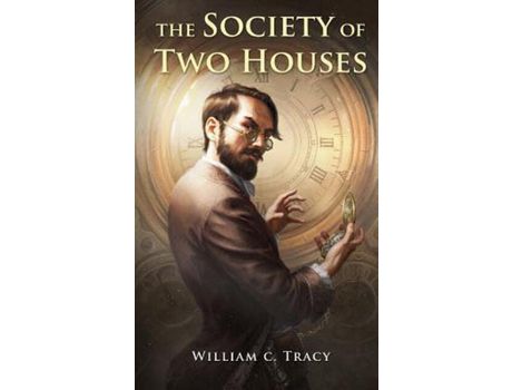 Livro The Society Of Two Houses de William C. Tracy ( Inglês )