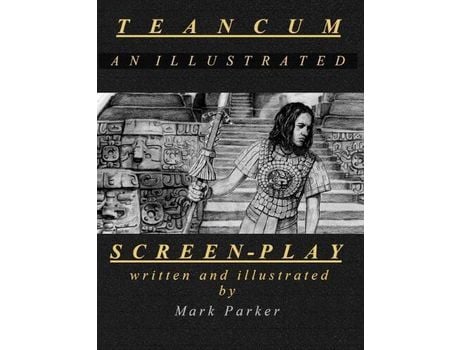 Livro Teancum: An Illustrated Screenplay de Mark Nevill Parker ( Inglês )